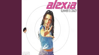 Video thumbnail of "Alexia - Summer Is Crazy"