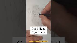 Buenas noches en inglés (en la despedida en la noche) · Good night! · Dibujo a lápiz