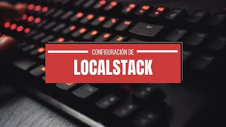Configuración de LocalStack con docker compose y creación de secrets en AWS: demo paso a paso