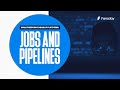 Walkthrough Faraday platform: Jobs and Pipelines