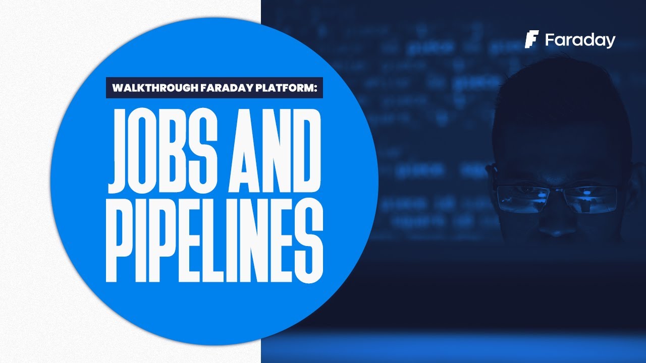 Walkthrough Faraday platform: Jobs and Pipelines - YouTube