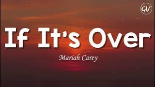 Mariah Carey - If It's Over [Lyrics]