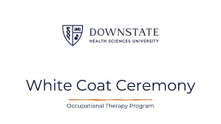 SUNY Downstate Occupational Therapy White Coat Ceremony 2024 by Downstate TV 78 views 3 weeks ago 1 hour, 3 minutes