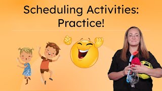 Scheduling Activities: Practice! - Sign About Planning Your Day in ASL