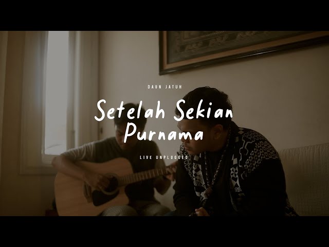 Daun Jatuh - Setelah Sekian Purnama (Live Unplugged) class=