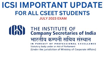 icsi important update for all cseet students regarding july 2023 exam