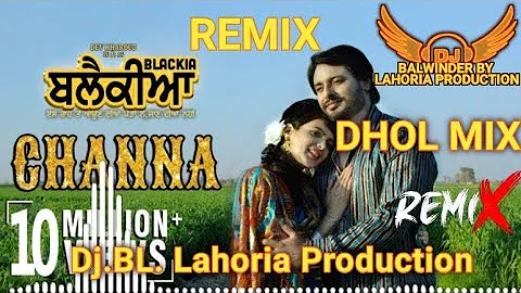 channa mannat Noor | Dhol Remix ft DJ.(BL)Lahoria Production Remix | letest new Punjabi song 2022