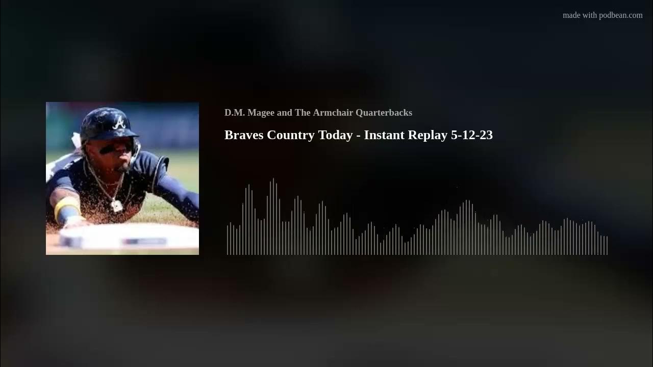 Braves Country Today Instant Replay 51223 YouTube