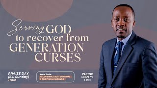 Serving God to recover from generation curses with Pastor Eric Ndizeye Second Service 05 May 2024