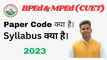 BPEd & MPEd CUET Form//Paper code//Syllabus//HNBGU University