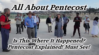 Is This the Location of Pentecost? Must See Evidence! Pentecost Explained, Feast of Weeks, Shavuot