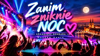 🎶🔥 ZANIM ZNIKNIE NOC – Arkadiusz Gembara | MODERN DANCE 2026 ❤️🎸