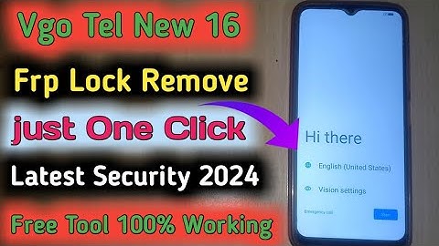 Vgo Tel New 16 Frp Unlock Latest Security 2024 just One Click Free Tool &Vgo Tel New 15 Frp
