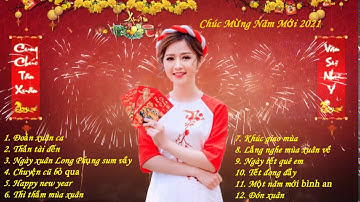 Nhạc Xuân 2021 - Nhạc Tết 2021 - LK Nhạc Xuân Chúc Tết Hay Nhất 2021 - Xuân Tân Sửu 2021