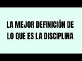 ¿Qué es la disciplina?