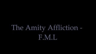 The Amity Affliction - F.M.L. (lyrics) HQ