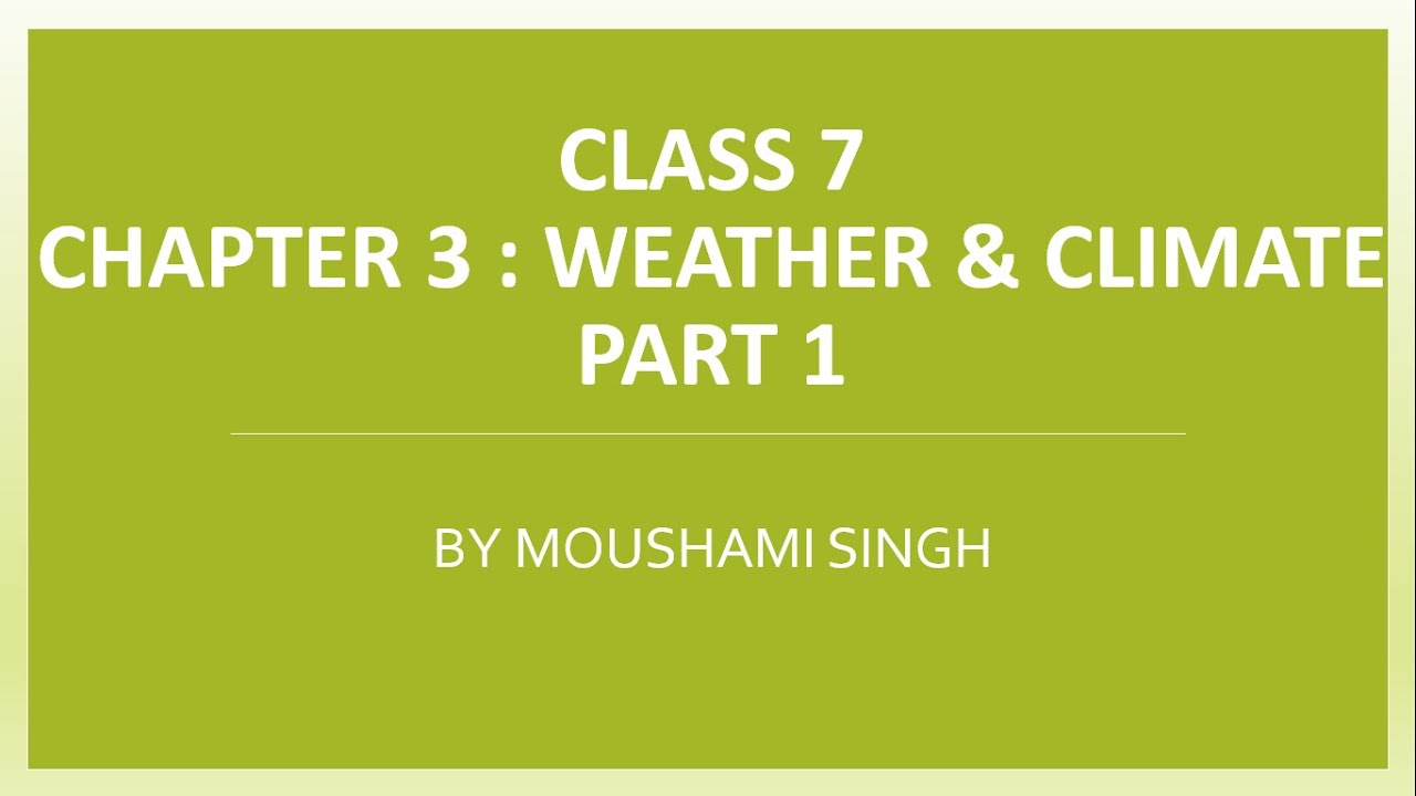 Class 7 Chapter 3 Weather & Climate Part 1 YouTube