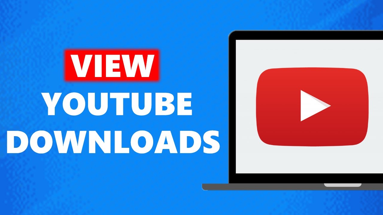 How To View Downloaded Videos On Youtube In PC (NEW!) - YouTube