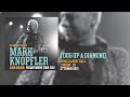 Mark Knopfler - I Dug Up A Diamond (Live, Privateering Tour 2013)