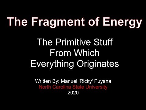 Fragment of Energy | The Primitive Stuff from Which Everything Originates