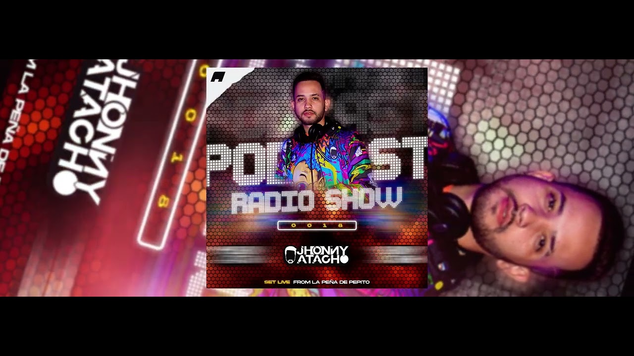 JHONNY ATACHO - RADIO SHOW 0018 - JUNIO 2025 FROM LA PEÑA DE PEPITO