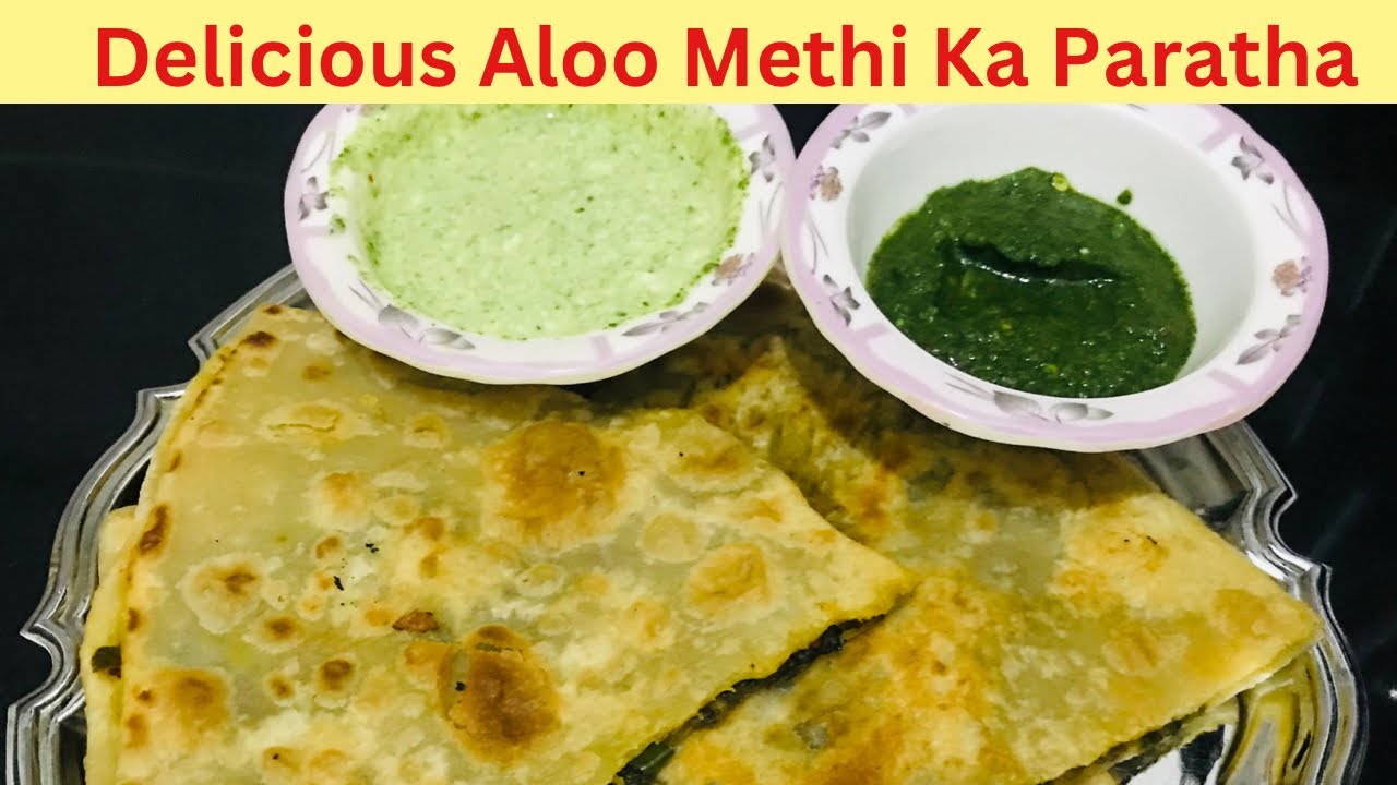 Aloo Methi Paratha Recipe|How To Make Aloo Methi ka Paratha |Aloo Methi ...