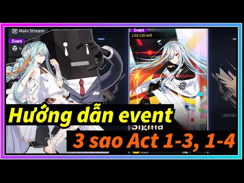 [COUNTER: SIDE] Hướng dẫn EVENT SIGMA: Dễ dàng 3 sao Act 1-3 và Act 1-4 || EVENT GUIDE SIGMA EVENT