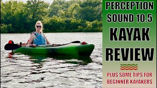 Perception Sound 10.5 Kayak Review (Plus tips for beginner kayakers!) | Ep 3 YAHK