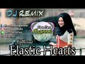 Dj remix elastic hearts terbaru official music dj by ocu man channel productions