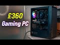 I built a 1080p gaming pc for 360