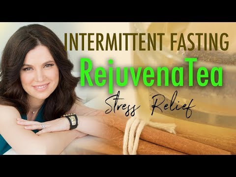 Stress Relief from Intermittent Fasting - RejuvenaTea Recipe