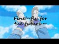 GEM - fine! ~fly for the future~; Traducida al Español