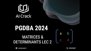 PGDBA 2024 Preparation | Maths | Matrices and Determinants Lecture 2 | AI Crack