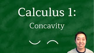 Calculus 1: Concavity Examples