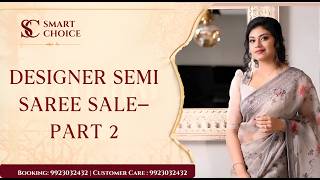 DESIGNER SEMI SAREES SALE- PART 2 | For Booking :- 9923032432 | Smart Choice