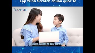 Lập trình cho bé từ 09-16 tuổi | Lập Trình Scratch Tiểu Học