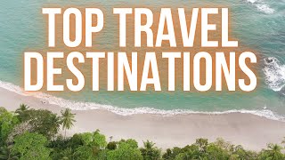 Top Travel Destinations For 2022