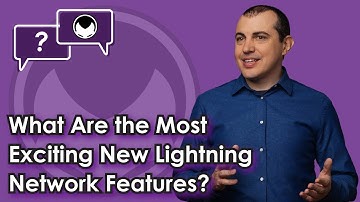 Bitcoin Q&A: What Are the Most Exciting New Lightning Network Features?