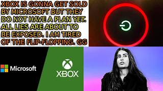 XBOX IS GONNA GET SOLD BY MICROSOFT! ALL XBOX LIES EXPOSED. EXCLUSIVES ARE LIES XBOX FANBOYS.