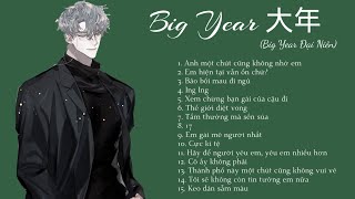 [Tổng hợp] List nhạc BigYear Đại Niên || Part 1 - BigYear 大年