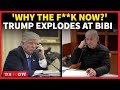 'WHY THE F**K DID YOU ATTACK?': Furious Trump Humiliates Netanyahu Over Beirut Strike | US News