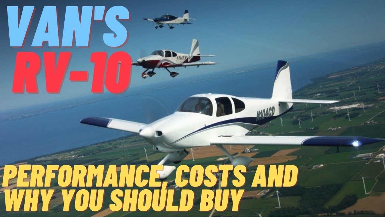 Van's RV-10 wanting to buy? [Performance, costs, build time, and more] -  YouTube