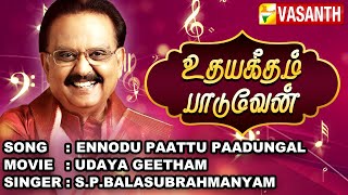 Video thumbnail of "Ennodu Paattu Paadungal - Udaya Geetham | S.P.Balasubrahmanyam | Music Show | Vasanth TV"
