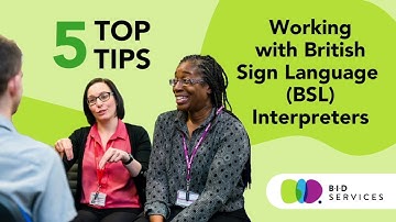 Working with British Sign Language interpreters - BID Services