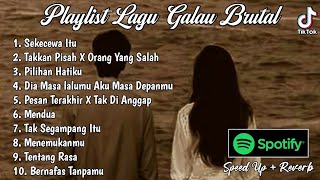 Playlist Lagu Galau Brutal🥀Speed Up   Reverb Viral TikTok 2024