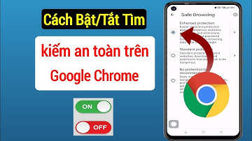 Cách Bật/Tắt Tìm kiếm an toàn trên Google Chrome Android