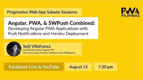 Progressive Web App Sabado Sessions: Angular, PWA, & SWPush Combined
