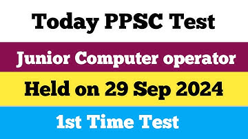 PPSC Junior Computer operator Test held on 29 Sep 2024 #ppsc