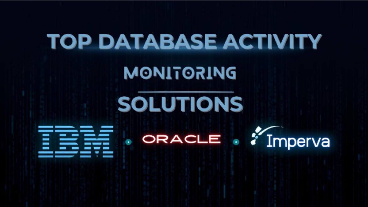 Database Activity Monitoring Tooling.