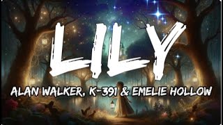 Alan Walker, K-391 & Emelie Hollow - Lily (Lyrics)